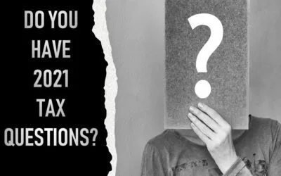 Frequently Asked 2021 Tax Questions
