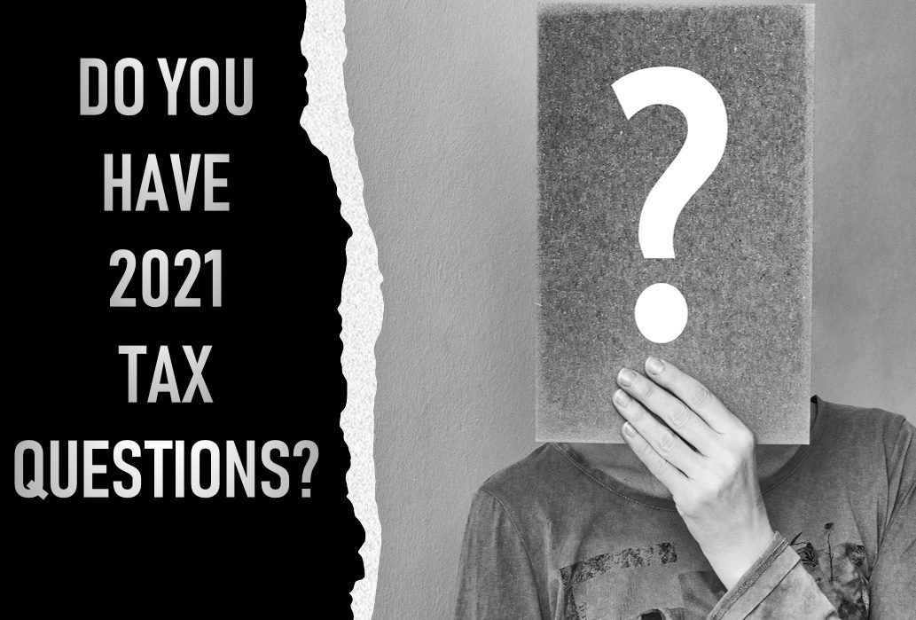 Frequently Asked 2021 Tax Questions Molen & Associates