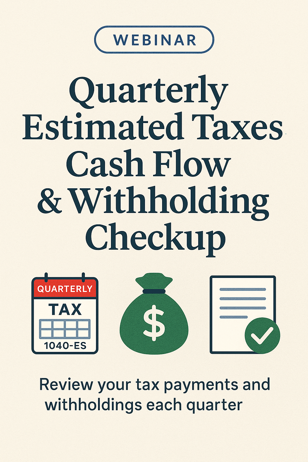 Quarterly Estimated Taxes, Cash Flow & Withholding Checkup